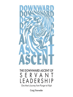 cover image of The Downward Ascent of Servant Leadership